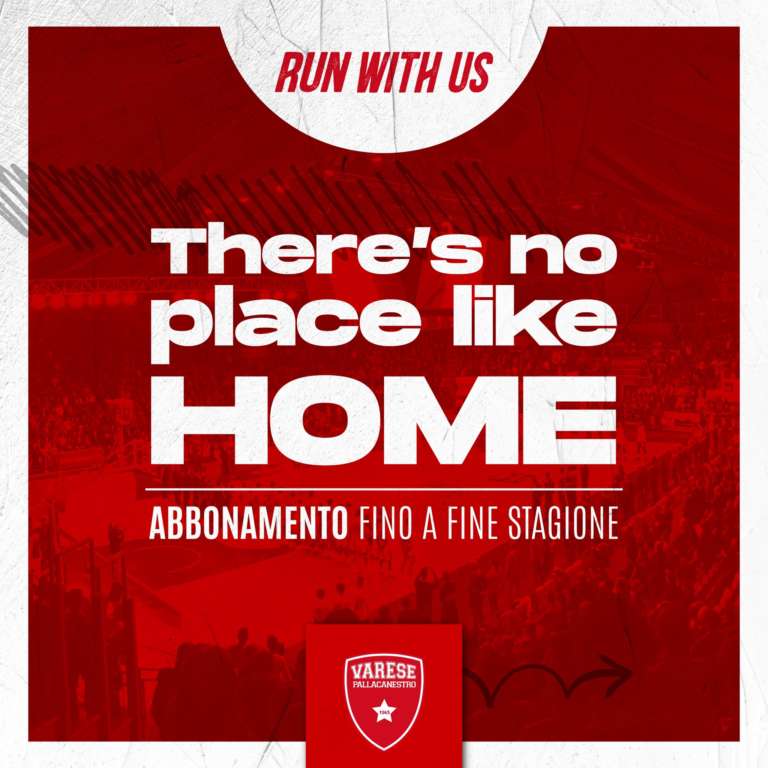 Pallacanestro Varese, THERE’S NO PLACE LIKE HOME
