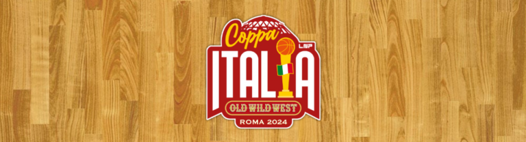 Assegnata a Roma la Final Four di Coppa Italia LNP 2024 Old Wild West