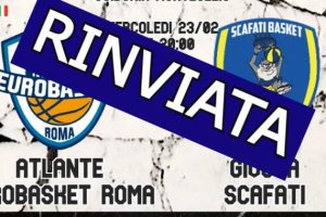 Rinviata la gara tra Atlante Eurobasket Roma e Givova Scafati