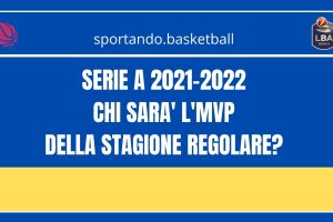 LBA Serie A, 10 uomini 10 per un MVP secondo Sportando (con GIF)