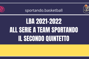 ALL Serie A Team | Il secondo quintetto della stagione secondo Sportando
