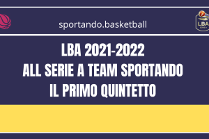 ALL Serie A Team | Il primo quintetto della stagione secondo Sportando