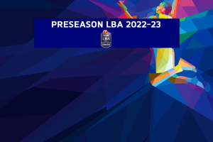 Preseason LBA | Oggi le finali del Memorial Brusinelli