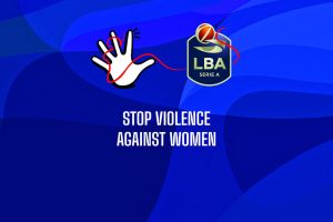 LBA e club di Serie A in campo per la Giornata Internazionale Contro la Violenza sulle Donne