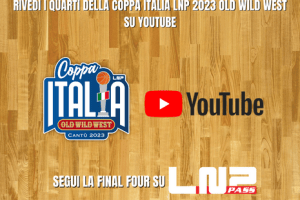 Sul canale YouTube LNP rivedi on demand le sfide dei quarti della Coppa Italia LNP 2023
