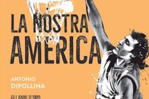 “La Nostra America; gli anni d’oro del basket italiano”, martedì 9 la presentazione a Pesaro