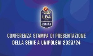 Conferenza stampa di presentazione della Serie A Unipolsai 2023/24
