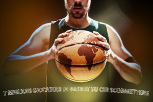 7 Migliori Giocatori di Basket su Cui Scommettere