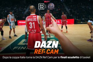 DAZN porta in campo la REF CAM anche alle LBA Finals UnipolSai 2024