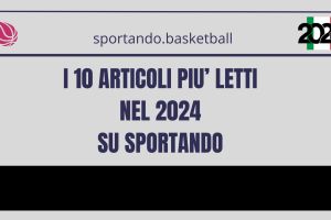 I 10 articoli più letti su Sportando nel 2024: da Melli a Antonini passando per gli arbitri