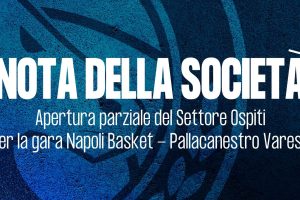 Napoli Basket: contro Varese parziale apertura del settore ospiti