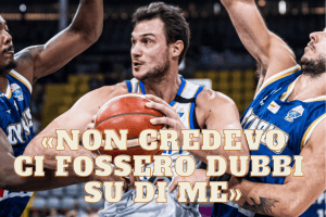 Danilo Gallinari: C’è stato un momento in cui non sapevo se avrei fatto parte della squadra