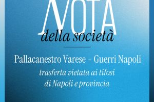 Pallacanestro Varese – Guerri Napoli, divieto di trasferta per i tifosi di Napoli e provincia