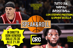 Leonardo Totè e Jordan Parks ospiti a Speak&Roll su CRC in vista di Napoli-Venezia
