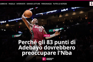 La Gazzetta dello Sport: Perché gli 83 punti di Adebayo dovrebbero preoccupare l’Nba