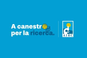 Lega Basket Serie A e Lega Nazionale Pallacanestro in campo al fianco di Fondazione AIRC