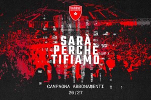 “Sarà perché tifiamo”. La campagna abbonamenti 2026-2027