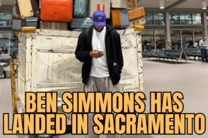 Ben Simmons has landed in Sacramento